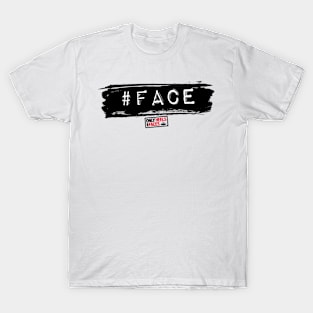 Are you a #Face T-Shirt